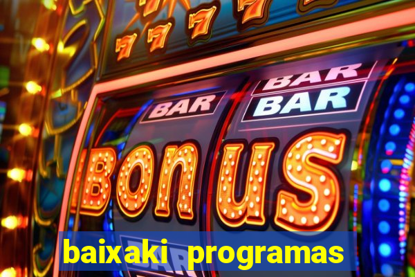 baixaki programas gratis para pc windows 7